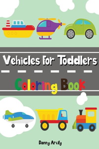 Vehicles for Toddlers Coloring Book
