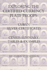 Cuban Silver Certificates - Exploring the Certified Currency Plate Proofs