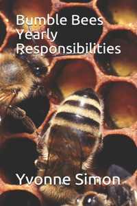 Bumble Bees Yearly Responsibilities