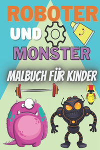 Roboter und Monster Malbuch für Kinder: Malbuch für Jungen im Alter von 4 bis 8 Jahren