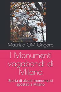 I Monumenti vagabondi di Milano