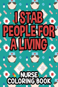 I Stab People For A Living Nurse Coloring Book