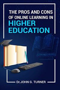 Pros and Cons of Online Learning in Higher Education