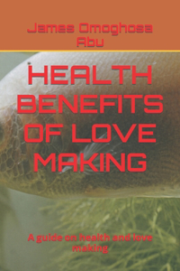 Health Benefits of Love Making: A guide on health and love making