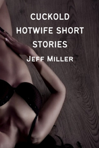 Cuckold Hotwife Short Stories