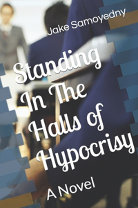 Standing In The Halls of Hypocrisy