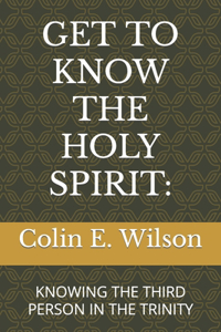 Get to Know the Holy Spirit