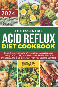 The Essential Acid Reflux Diet Cookbook 2024