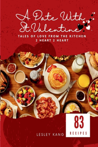 Date With St. Valentine: Tales From The Kitchen 2 Heart 2 Heart