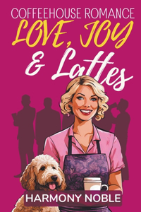 Coffeehouse Romance Love, Joy & Lattes