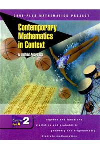 Contemporary Mathematics in Context: A Unified Approach, Course 2, Part A, Student Edition