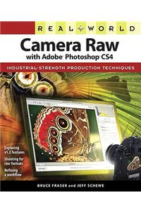 Real World Camera Raw with Adobe Photoshop CS4