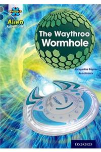 Project X Alien Adventures: Grey Book Band, Oxford Level 14: The Waythroo Wormhole