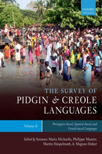 Survey of Pidgin and Creole Languages Volume II Portuguese-Based, Spanish-Based, and French-Based