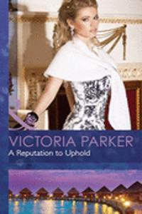 A REPUTATION TO UPHOLD