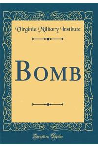 Bomb (Classic Reprint)