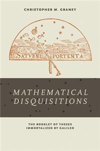 Mathematical Disquisitions