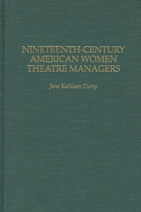 Nineteenth-Century American Women Theatre Managers