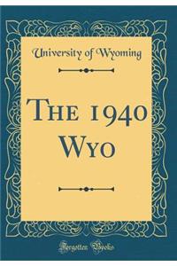 The 1940 Wyo (Classic Reprint)