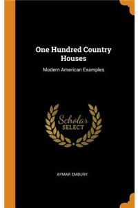 One Hundred Country Houses: Modern American Examples