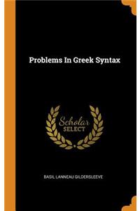 Problems in Greek Syntax