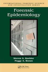 Forensic Epidemiology (International Forensic Science and Investigation) [Special Indian Edition - Reprint Year: 2020]