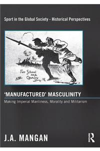 'Manufactured' Masculinity