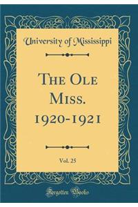 The OLE Miss. 1920-1921, Vol. 25 (Classic Reprint)