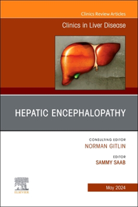 Hepatic Encephalopathy, An Issue of Clinics in Liver Disease