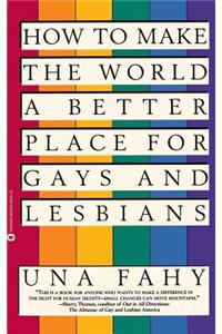 How to Make the World a Better Place for Gays & Lesbians