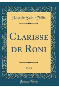 Clarisse de Roni, Vol. 1 (Classic Reprint)
