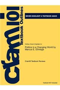 Studyguide for Politics in a Changing World by Ethridge, Marcus E., ISBN 9780495007418