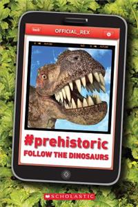 #Prehistoric- Follow the Dinosaurs