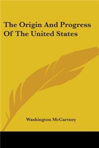 Origin And Progress Of The United States