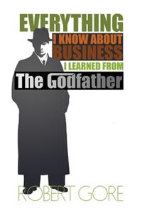 Everything I Know About Business I Learned From The Godfather