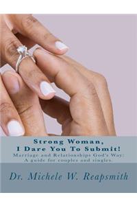 Strong Woman, I Dare You To Submit!