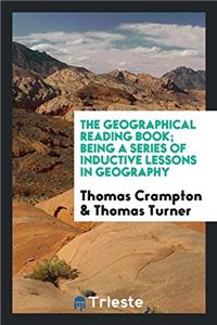 The Geographical Reading Book; Being a Series of Inductive Lessons in Geography