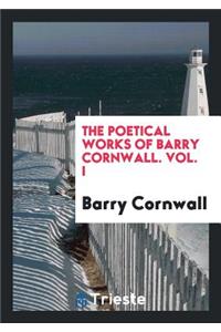 The Poetical Works of Barry Cornwall [pseud.]
