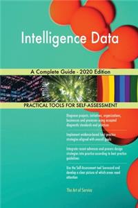 Intelligence Data A Complete Guide - 2020 Edition