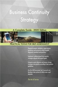 Business Continuity Strategy A Complete Guide - 2020 Edition
