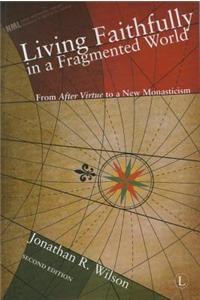 Living Faithfully in a Fragmented World