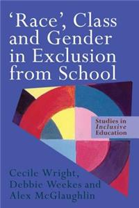 'Race', Class and Gender in Exclusion from School