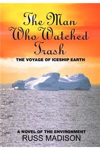 The Man Who Watched Trash