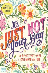 It's Just Not Your Day Wall Calendar 2018