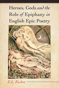 Heroes, Gods and the Role of Epiphany in English Epic Poetry