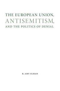 European Union, Antisemitism, and the Politics of Denial