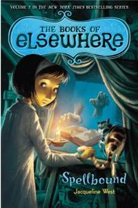 Spellbound: The Books of Elsewhere: Volume 2