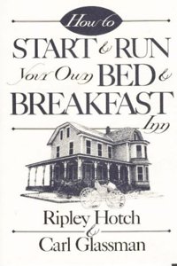 How to Start and Run Your Own Bed and Breakfast Inn