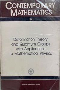 Deformation Theory And Quantum Groups With Applications To Mathematical Physics