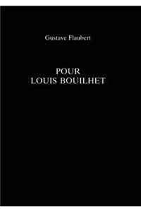 Pour Louis Bouilhet - Gustave Flauvert